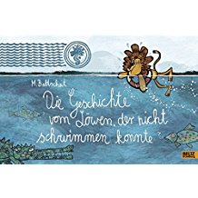 Die Geschichte vom Löwen, der nicht schwimmen konnte: Vierfarbiges Bilderbuch (Popular Fiction)